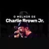 Vagalume.FM - O Melhor de Charlie Brown Jr. - ouça o rádio online