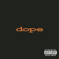 Dope - now or never