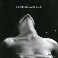 Cigarettes After Sex - nothing's gonna hurt you baby