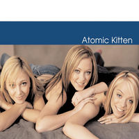 Atomic Kitten - if you come to me