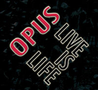 Opus - life is life